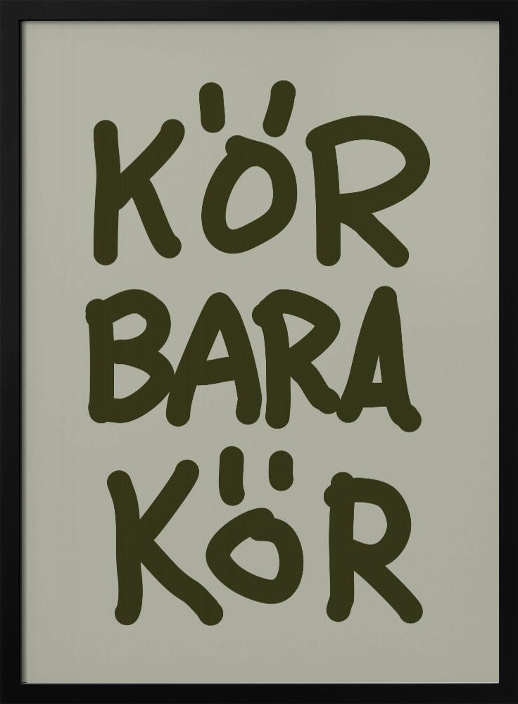 Kör Bara Kör | Poster