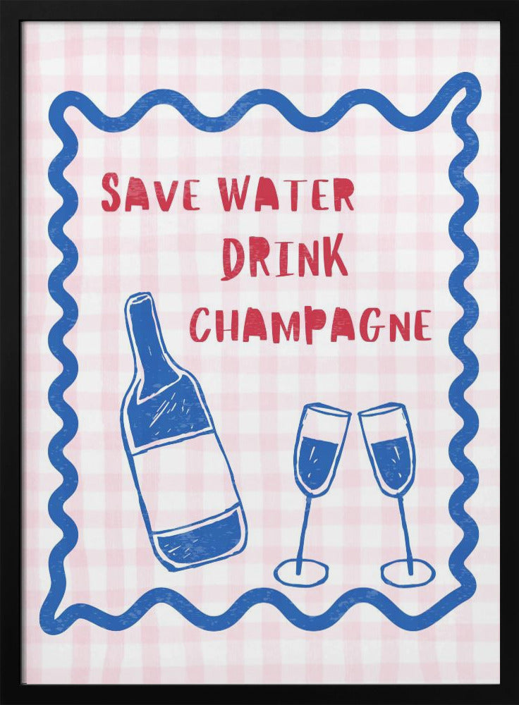 Spara vatten Drick champagne | Poster