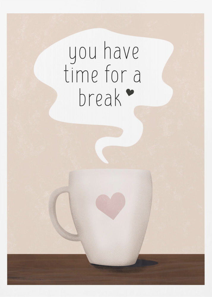 You Have Time for a Break | Poster