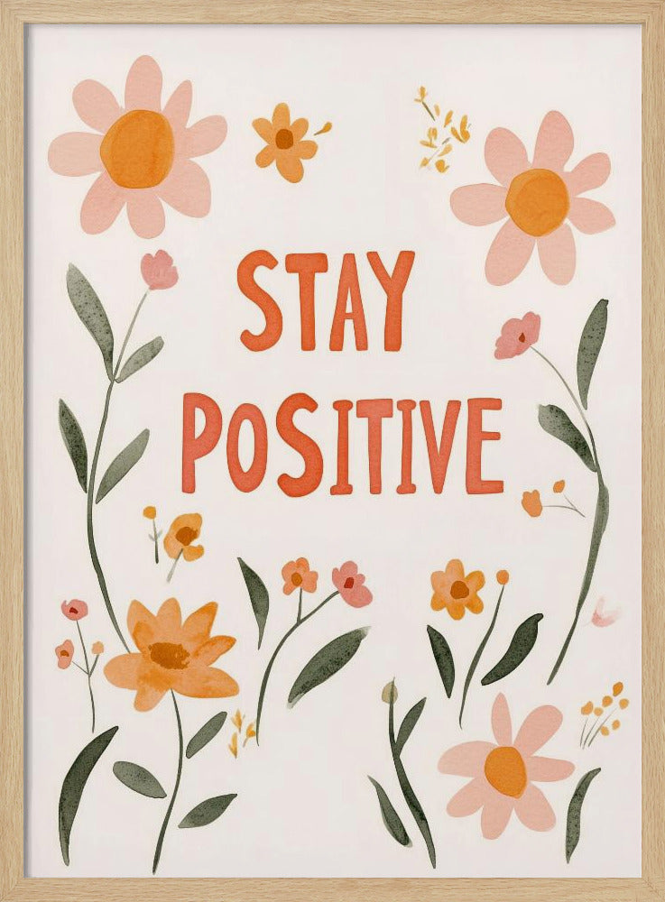 Pysy positiivisena nro 02 | Julisteet - Taidevedokset