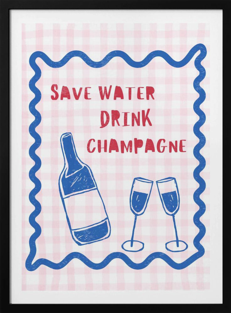 Spara vatten Drick champagne | Poster
