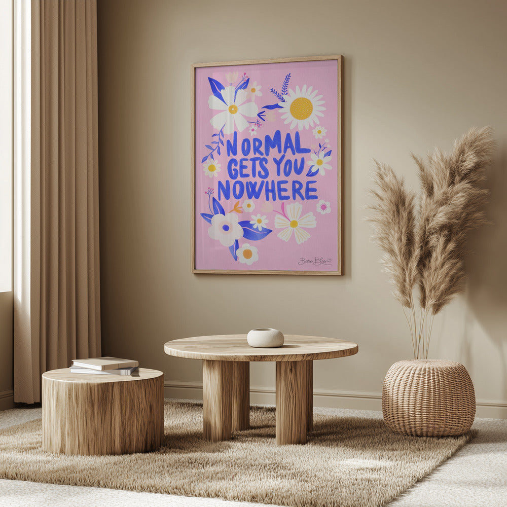 Normaal brengt je nergens | Posters - Kunstdrukken