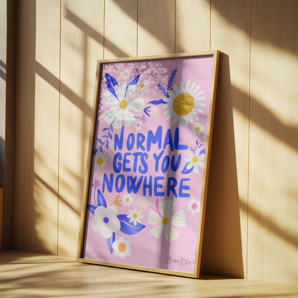 Normaal brengt je nergens | Posters - Kunstdrukken