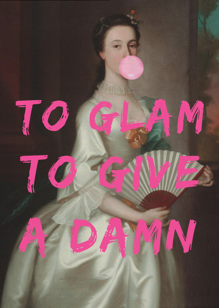 To Glam To Give A Damn | Poster